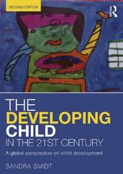 The Developing Child in the 21st Century: A global perspective on child development book cover