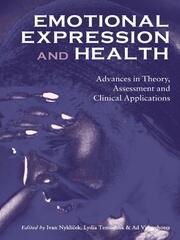 Emotional Expression and Health: Advances in Theory, Assessment and Clinical Applications book cover