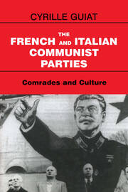 The French and Italian Communist Parties: Comrades and Culture book cover