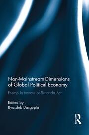 Non-Mainstream Dimensions of Global Political Economy: Essays in Honour of Sunanda Sen book cover