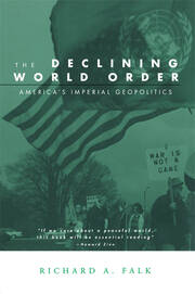 The Declining World Order: America's Imperial Geopolitics book cover