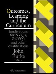 Outcomes, Learning And The Curriculum: Implications For Nvqs, Gnvqs And Other Qualifications book cover