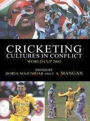 Cricketing Cultures in Conflict: Cricketing World Cup 2003 book cover