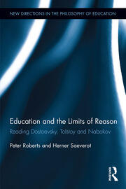 Education and the Limits of Reason: Reading Dostoevsky, Tolstoy and Nabokov book cover
