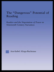 The Dangerous Potential of Reading: Readers & the Negotiation of Power in Selected Nineteenth-Century Narratives book cover