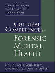 Cultural Competence in Forensic Mental Health: A Guide for Psychiatrists, Psychologists, and Attorneys book cover