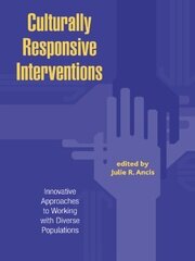 Culturally Responsive Interventions: Innovative Approaches to Working with Diverse Populations book cover