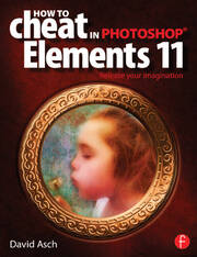How To Cheat in Photoshop Elements 11: Release Your Imagination book cover