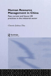 Human Resource Management in China: Past, Current and Future HR Practices in the Industrial Sector book cover