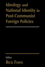 Ideology and National Identity in Post-communist Foreign Policy book cover