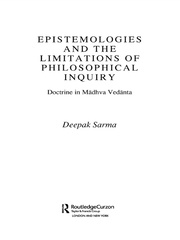 Epistemologies and the Limitations of Philosophical Inquiry: Doctrine in Madhva Vedanta book cover
