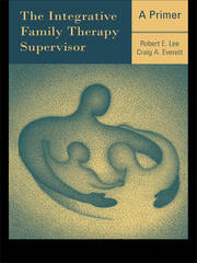 The Integrative Family Therapy Supervisor: A Primer book cover