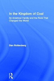 In the Kingdom of Coal: An American Family and the Rock That Changed the World book cover