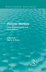 Futures Markets (Routledge Revivals): Their Establishment and Performance book cover