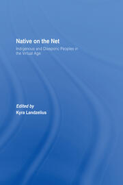Native on the Net: Indigenous and Diasporic Peoples in the Virtual Age book cover