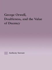 George Orwell, Doubleness, and the Value of Decency book cover