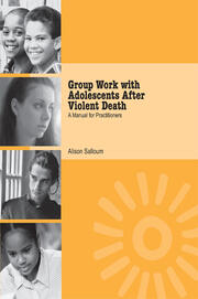 Group Work with Adolescents After Violent Death: A Manual for Practitioners book cover