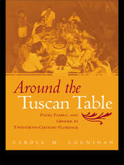 Around the Tuscan Table: Food, Family, and Gender in Twentieth Century Florence book cover