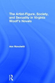 The Artist-Figure, Society, and Sexuality in Virginia Woolf's Novels book cover