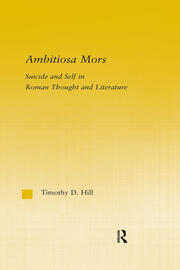 Ambitiosa Mors: Suicide and the Self in Roman Thought and Literature book cover