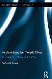 Ancient Egyptian Temple Ritual: Performance, Patterns, and Practice book cover