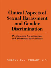 Clinical Aspects of Sexual Harassment and Gender Discrimination: Psychological Consequences and Treatment Interventions book cover