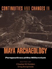 Continuities and Changes in Maya Archaeology: Perspectives at the Millennium book cover