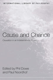 Cause and Chance: Causation in an Indeterministic World book cover