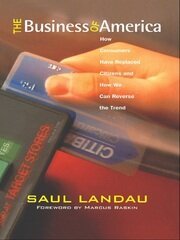 The Business of America: How Consumers Have Replaced Citizens and How We Can Reverse the Trend book cover