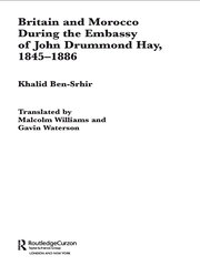 Britain and Morocco During the Embassy of John Drummond Hay book cover