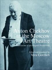 Anton Chekhov at the Moscow Art Theatre: Illustrations of the Original Productions book cover