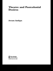Theatre and Postcolonial Desires book cover