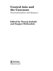 Central Asia and the Caucasus: Transnationalism and Diaspora book cover