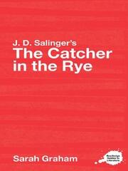 J.D. Salinger's The Catcher in the Rye: A Routledge Study Guide book cover
