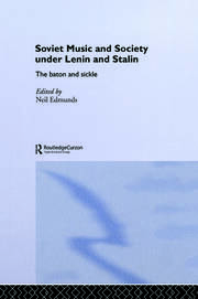 Soviet Music and Society under Lenin and Stalin: The Baton and Sickle book cover