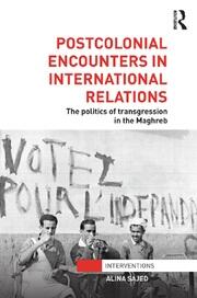 Postcolonial Encounters in International Relations: The Politics of Transgression in the Maghreb book cover