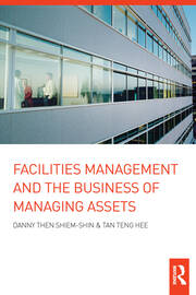 Facilities Management and the Business of Managing Assets book cover