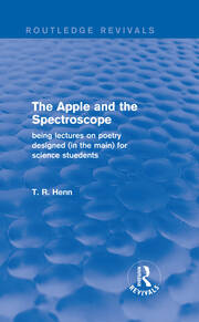 The Apple and the Spectroscope (Routledge Revivals): Being Lectures on Poetry Designed (in the main) for Science Students book cover
