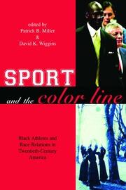 Sport and the Color Line: Black Athletes and Race Relations in Twentieth Century America book cover