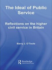 The Ideal of Public Service: Reflections on the Higher Civil Service in Britain book cover