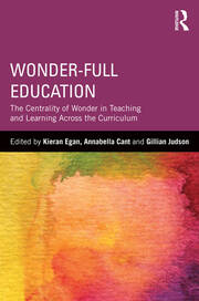 Wonder-Full Education: The Centrality of Wonder in Teaching and Learning Across the Curriculum book cover