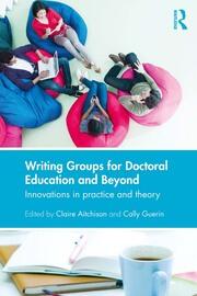 Writing Groups for Doctoral Education and Beyond: Innovations in practice and theory book cover