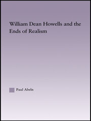William Dean Howells and the Ends of Realism book cover