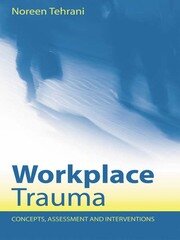 Workplace Trauma: Concepts, Assessment and Interventions book cover