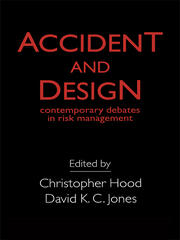 Accident And Design: Contemporary Debates On Risk Management book cover