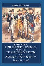 The War for Independence and the Transformation of American Society: War and Society in the United States, 1775-83 book cover