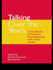 Talking Over the Years: A Handbook of Dynamic Psychotherapy with Older Adults book cover