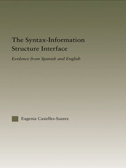 The Syntax-Information Structure Interface: Evidence from Spanish and English book cover