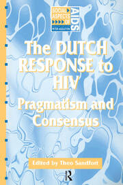The Dutch Response To HIV: Pragmatism and Consensus book cover
