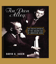 Tin Pan Alley: An Encyclopedia of the Golden Age of American Song book cover